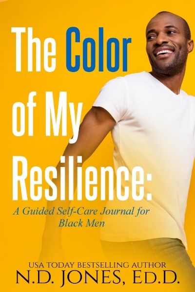 The Color of My Resilience Black Men Self Care Journal by ND Jones