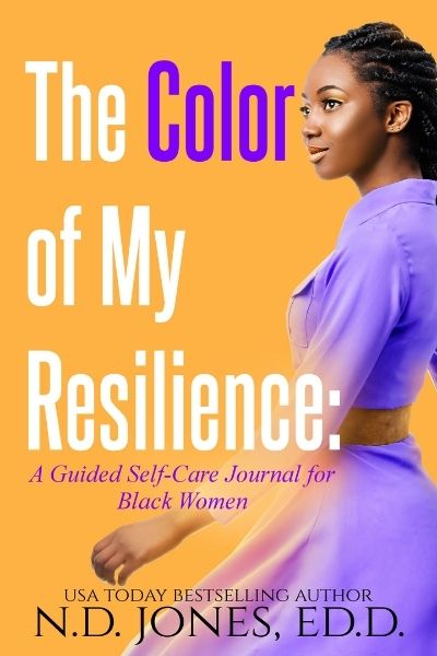The Color of My Resilience Black Women Self Care Journal ND Jones