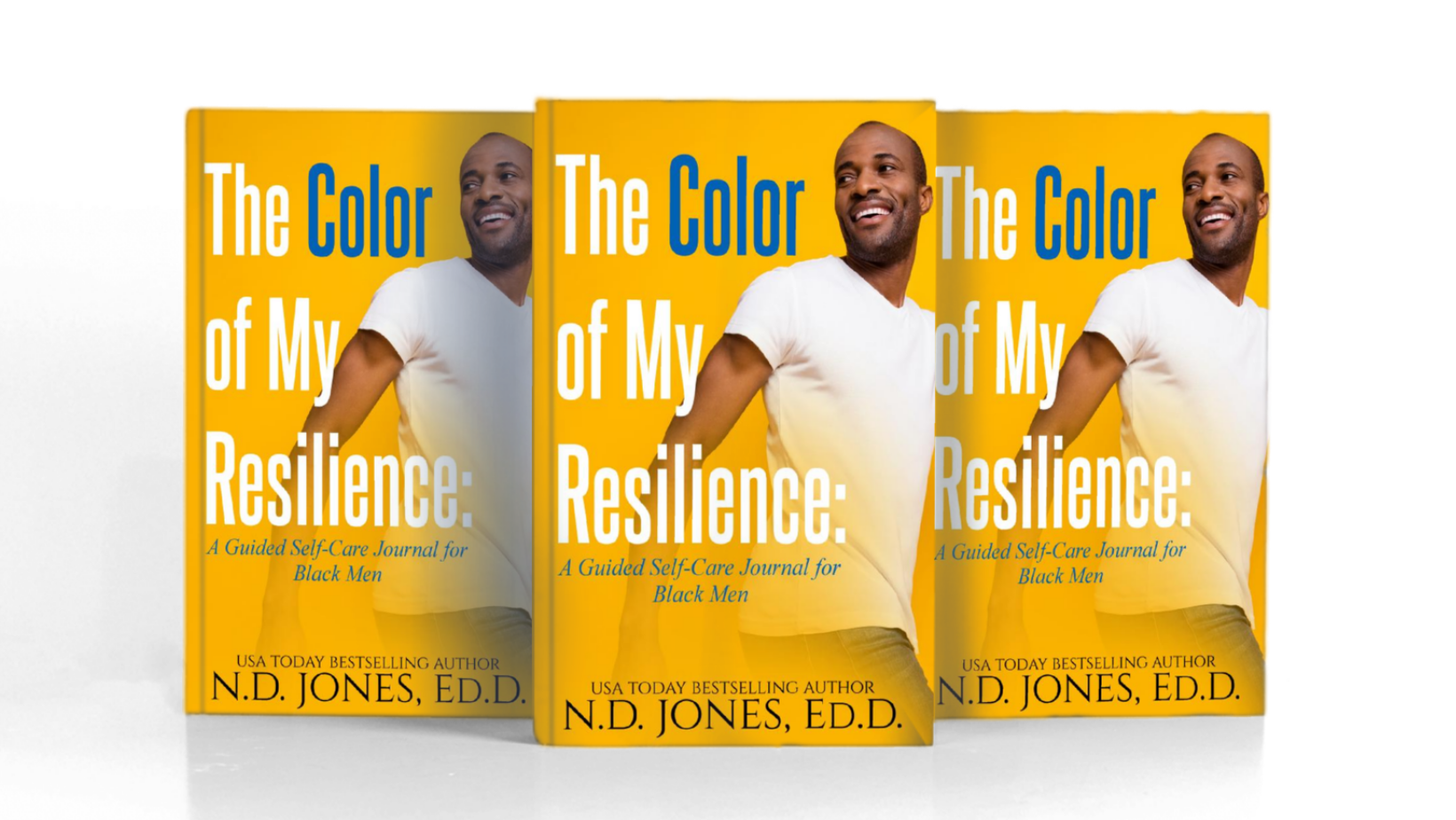 The Color of Your Resilience A Guided Self Care Journal for Black Men by ND Jones