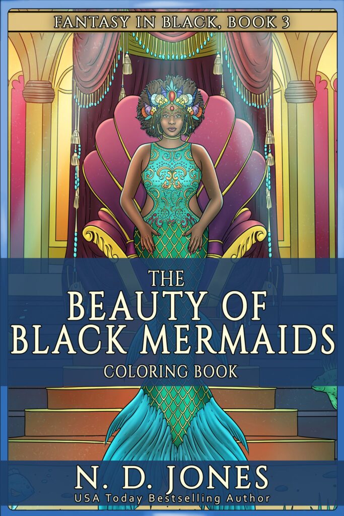 The Beauty of Black Mermaids Coloring Book by ND Jones Black Fantasy Author