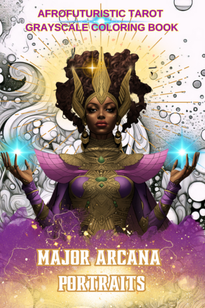 Major Arcana Portraits Afrofuturistic Tarot Grayscale Coloring Book