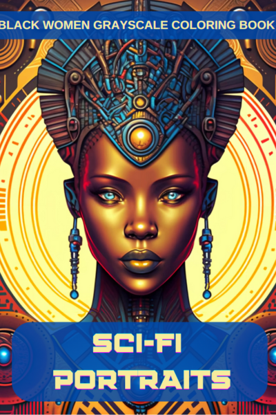 SciFi Portraits Black Women Grayscale Coloring Book